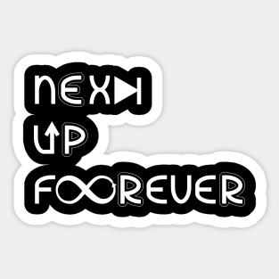 Next Up Forever Sticker